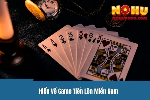 Hiểu Về Game Tiến Lên Miền Nam